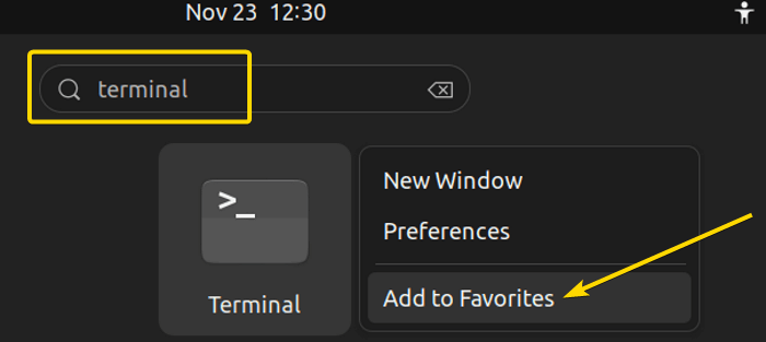 Searching the terminal and add it to favorites by using right click.
