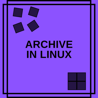 Archive files and directories in Linux
