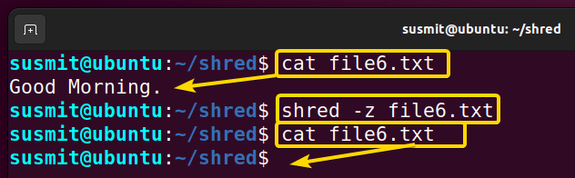 Overwriting the file6.txt file numerous times and replacing them with null at the final overwrite is done using the shred command. And so, nothing is printed on the terminal.