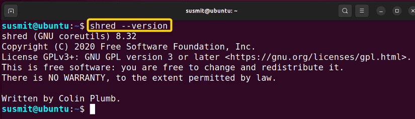 The version of the shred command currently present in the system and other copyright information is printed in the terminal