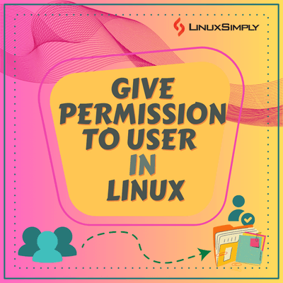 How to give permission to user in Linux.