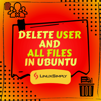 Feature Image of Delete user and all files in Ubuntu.
