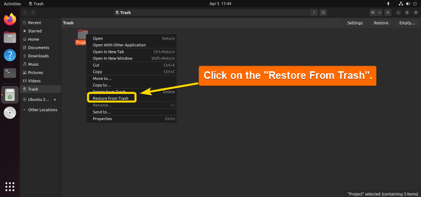 Click on the "Restore From Trash" to undelete folder in Ubuntu.