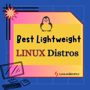 12 Best Lightweight Linux Distros in 2024