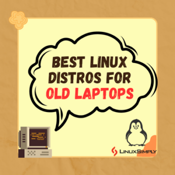 10 Best Linux Distros for Old Laptops in 2024