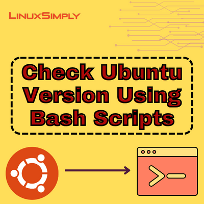 Check Ubuntu Version Using Bash Scripts