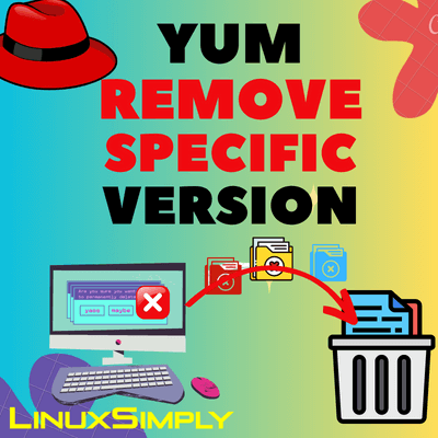 featuring how to remove a specific version of any package using yum