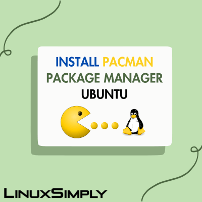 How to install Pacman package manager in a Debian-based distribution i.e. Ubuntu using command line interface (CLI)