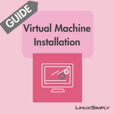 Guide to Virtual machine installation