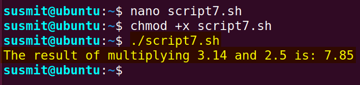 The bash script has multiplied two float numbers utilizing the bc command and printed them on the terminal.