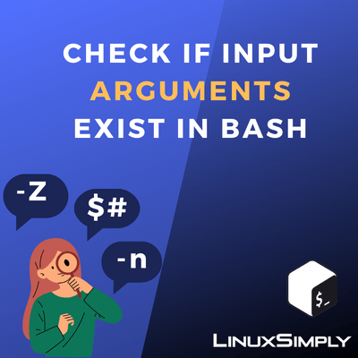 explaining about how to check input argument exists in bash