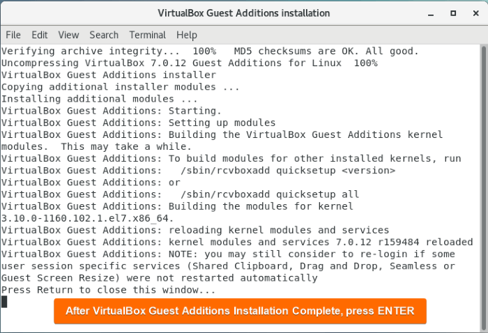 After VirtualBox Guest Additions Installation is Complete, press ENTER.