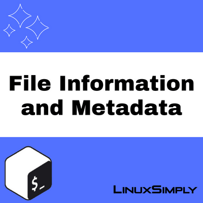 File information and Metadata