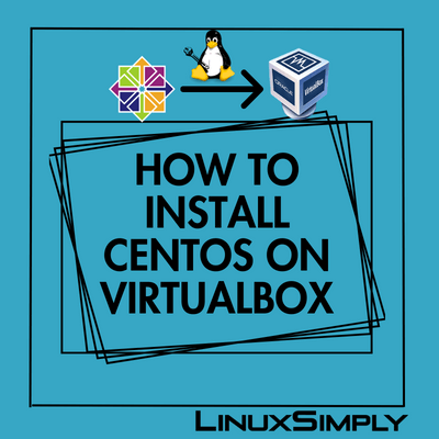 How to install CentOS on VirtualBox with CentOS ISO image using the graphical user interface (GUI) on the host system.