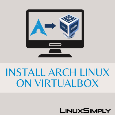 how to Install Arch Linux on VirtualBox manually using the command line interface (CLI), using the "archinstall" command, and automatically using graphical user interface (GUI)