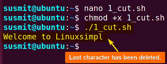 The cut command has removed the last character from the string in bash.
