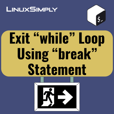 Exit “while” loop using “break” statement
