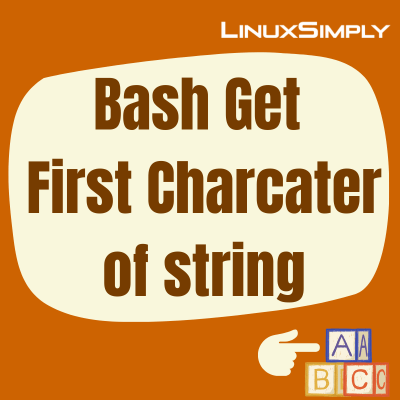 An overview on how to get the first character of string in bash