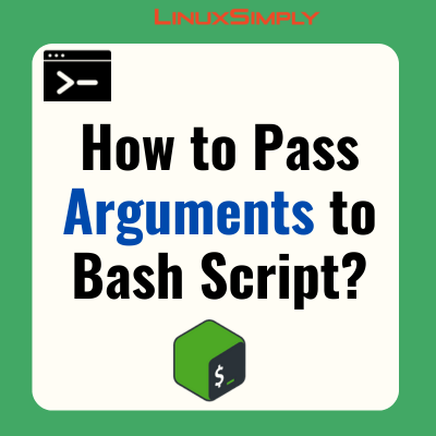 How to Pass Arguments to Bash Script