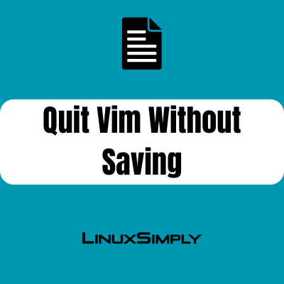 Vim quit without saving.